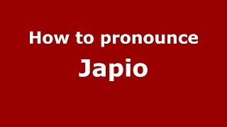 How to pronounce Japio
