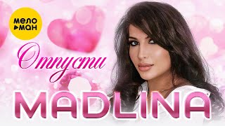 MADLINA - Отпусти