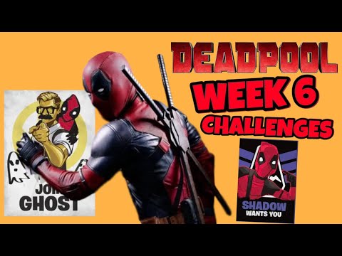 DEADPOOL DOES HIS WEEK 6 CHALLENGES!