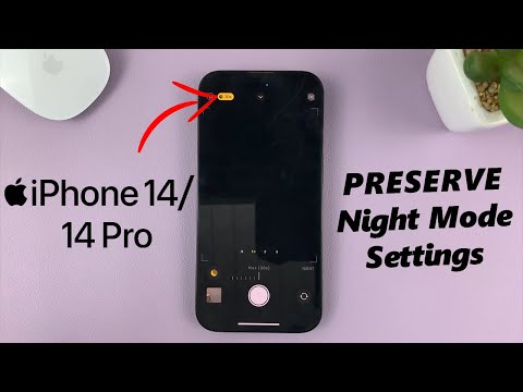 iPhone 14/14 Pro: How To Preserve Night Mode Settings On Camera
