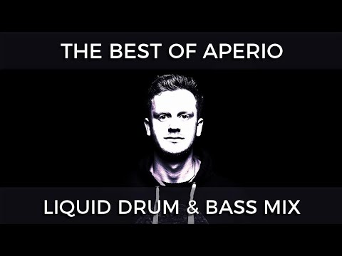 ► The Best of Aperio - Liquid Drum & Bass Mix