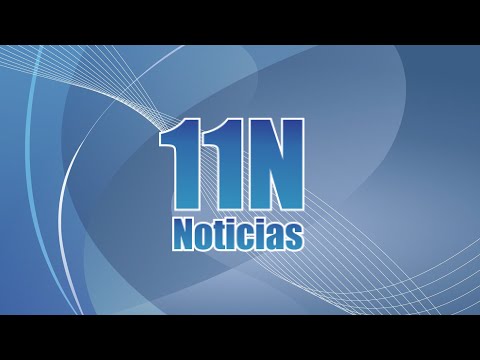 🔴11Noticias en vivo
