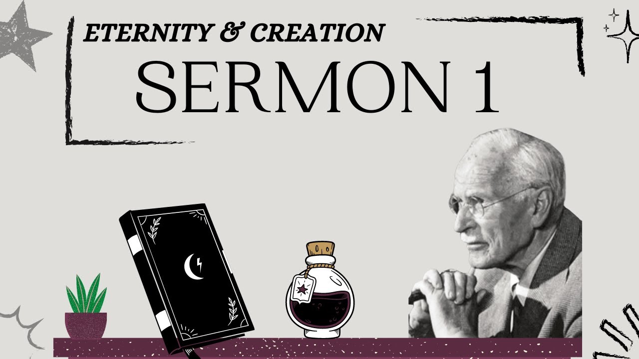 Eternity and Creation - The Seven Sermons of Carl Jung (Sermon 1)