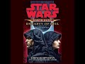Star Wars Darth Bane Book 3 Dynasty Of Evil AUDIOBOOKS FULL LENGTH