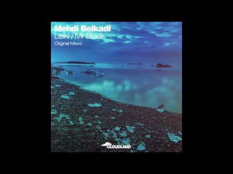 Mehdi Belkadi - Leiki (Original Mix) [Cloudland Music]