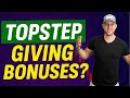 Topstep Now Paying Bonuses