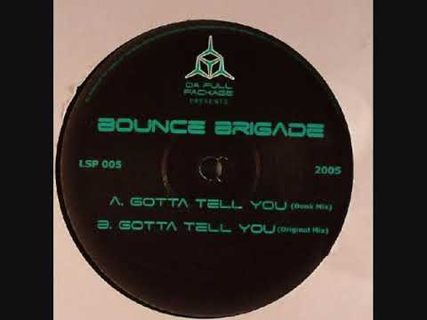 Bounce Brigade - Gotta Tell You (Donk Mix)