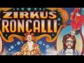 Bernhard Paul L Uomo Che Inventò Il Circus Roncalli Parte 1