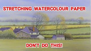 Stretching Watercolour Paper, Don't Do This! Pencil & Wash Painting