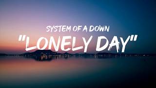 System of a down - Lonely day (lyrics by GoodLyrics)