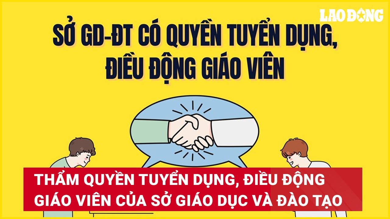 Thẩm quyền tuyển dụng, điều động giáo viên của Sở Giáo dục và Đào tạo