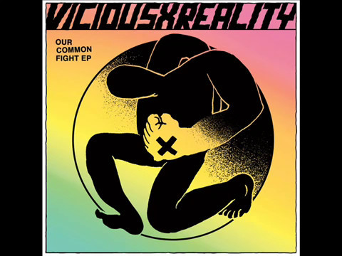 VICIOUS X REALITY - OUR COMMON FIGHT (FULL ALBUM)
