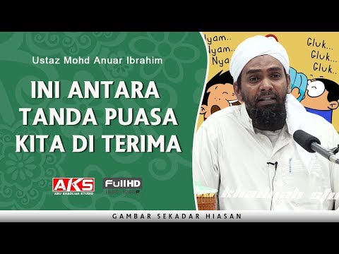 Ini Antara Tanda PUASA Kita Di Terima | Ustaz Mohd Anuar Ibrahim