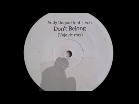 Don't Belong (Vujevic rmx) - Andy Duguid feat. Leah