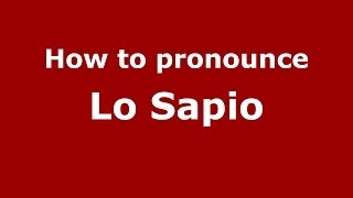 How to pronounce Lo Sapio