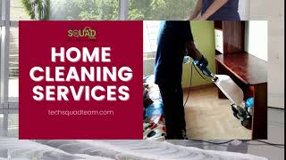 Techsquadteam: Best Home Cleaning Services