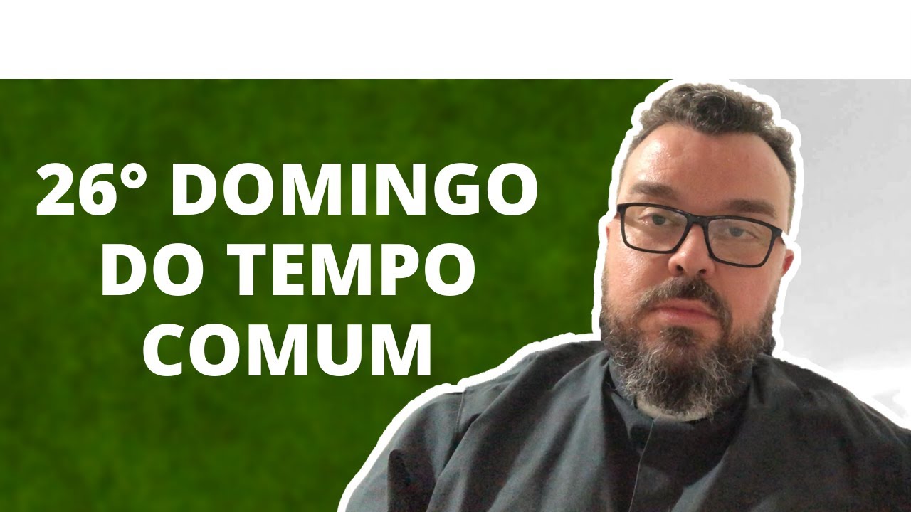 Reflexão do 26° Domingo do Tempo Comum - Ano B - Padre Leonardo Piacente