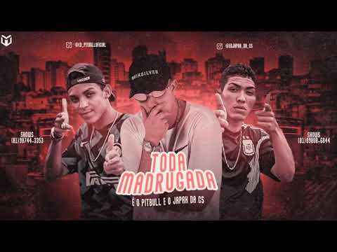 ÉO PITBULL E O JAPA DA CS - TODA MADRUGADA - ( DOGMALNOBEAT) - REMIX BREGA FUNK 2021