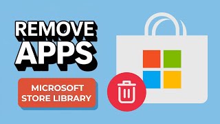 How to Remove Apps From the Microsoft Store Library [Step-by-Step Guid
