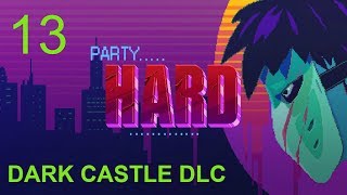 Party Hard - Dark Castle DLC - (Part 13)