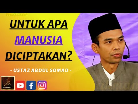 Ustaz Abdul Somad - UNTUK APA MANUSIA DICIPTAKAN?