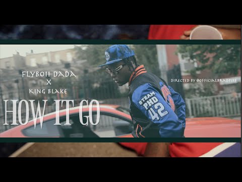 Flyboii Dada - How It Go ft King Blake ( Official Video )