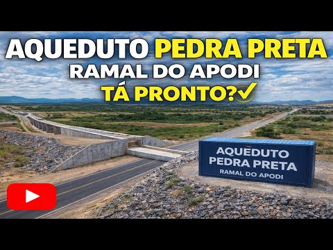 AQUEDUTO DA PEDRA PRETA, RAMAL DO APODI, TRANSPOSIÇÃO DO RIO SÃO FRANCISCO. 
