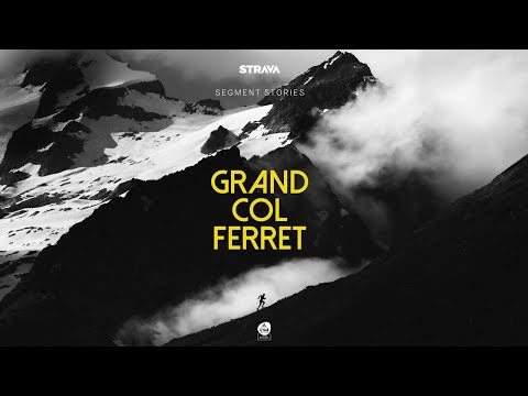 Strava Segment Stories: Grand Col Ferret (UTMB® Mont-Blanc)