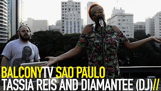 TÁSSIA REIS AND DIAMANTEE (DJ) - NO SEU RADINHO (BalconyTV)