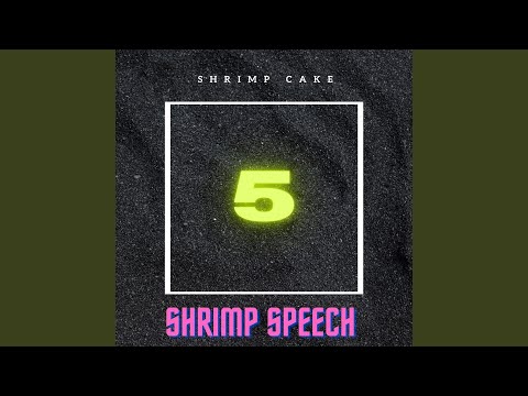 Shrimp Speech 5