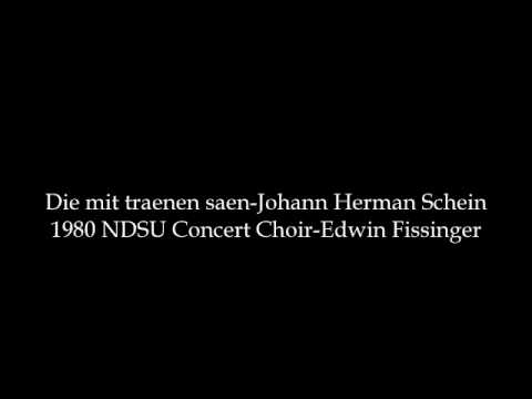 Die mit traenen saen-Johann Herman Schein 1980 NDSU Concert Choir-Edwin Fissinger
