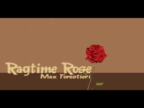 Ragtime Rose - Max Forestieri -