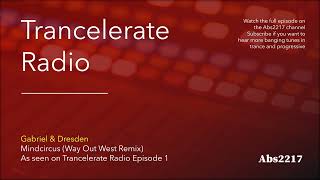 Way Out West - Mindcircus (Gabriel &amp; Dresden Remix) (Trancelerate 001)