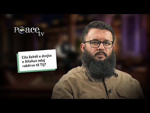 Cila është e drejta e Allahut ndaj robërve të Tij - Mirsim Maliçi