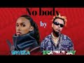 NO BODY_ Bwiza ft Double Jay (official Lyrics )