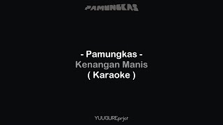 Download lagu Pamungkas - Kenangan Manis ( Karaoke - Remake ) mp3