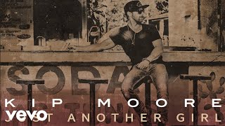 Kip Moore - Just Another Girl (Audio)