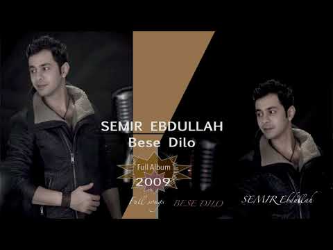 Semir Ebdullah Full Album  Bese Dilo Full Songsسميرعبداالله البوم به سه دلو