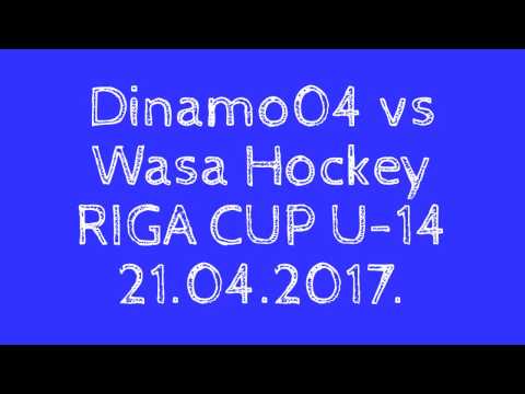 Dinamo04 vs Wasa Hockey RIGA CUP U-14 21.04.2017.