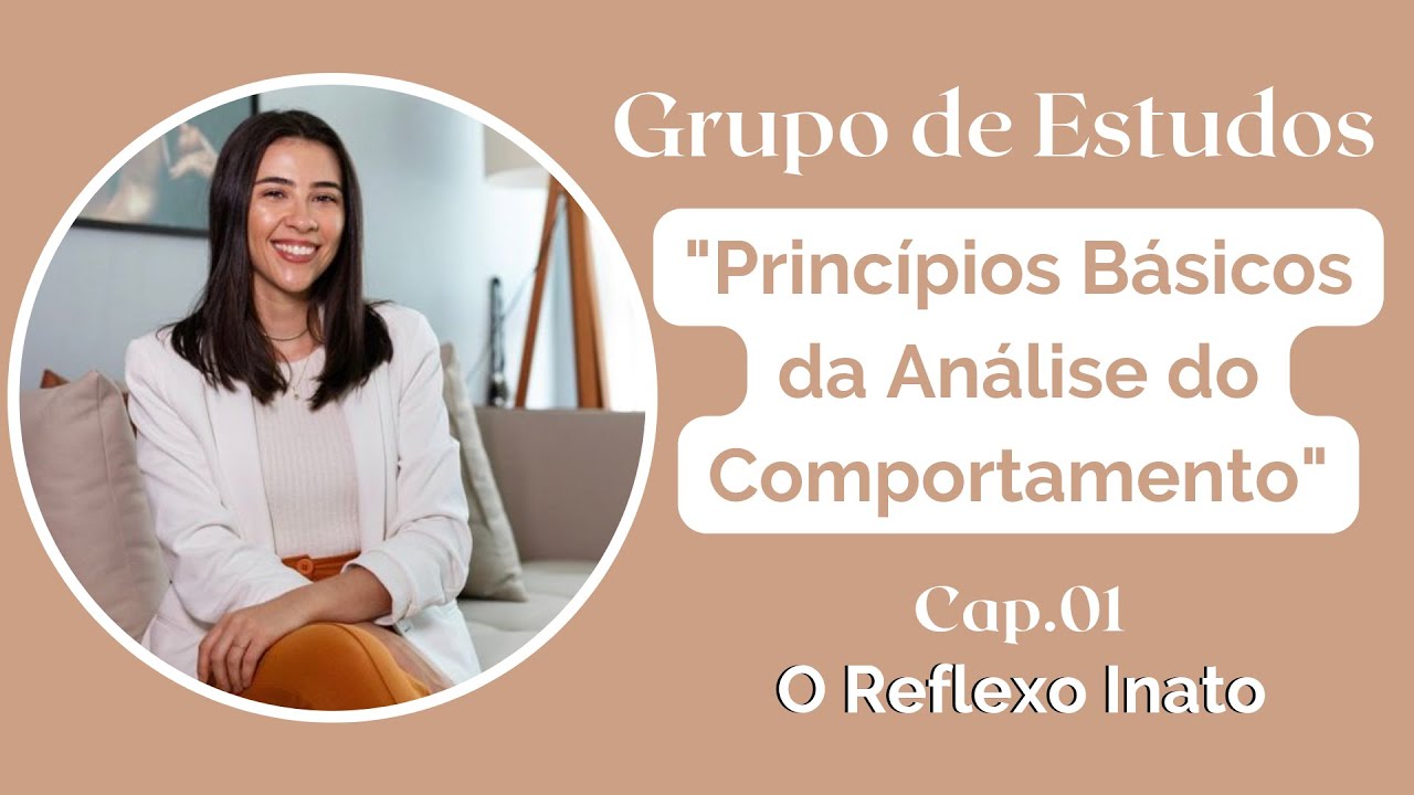 Análise do Comportamento - Capítulo 01: O Reflexo Inato - Grupo De Estudos