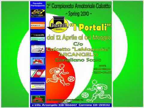 2° CAMPIONATO CALCETTO AMATORIALE " I PORTALI" - Spring 2010
