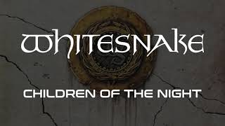 Whitesnake - Children Of The Night (Lyrics) Official Remaster 2007
