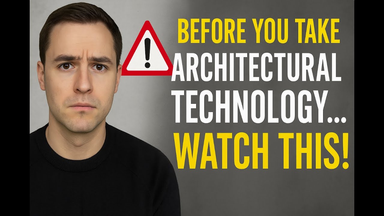 Before You Take Architectural Technology... WATCH THIS!
