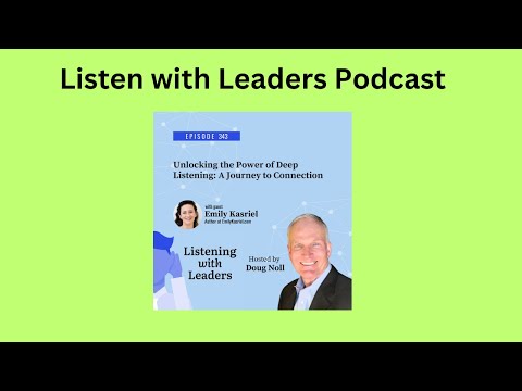 Listening with Leaders-A Conversation with Emily Kasriel on Deep Listening: Bridge to Connection (Podcast)