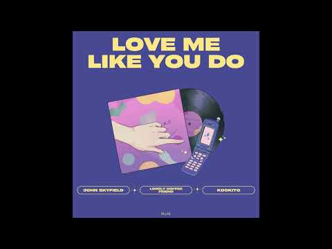 John Skyfield, lonely coffee friend, kookito - Love Me Like You Do