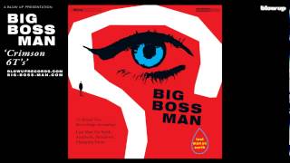 Video thumbnail of "Big Boss Man 'Crimson 6T’s' [Full Length] - from the Last Man On Earth (Blow Up)"