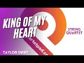 King Of My Heart (Taylor Swift) for String Quartet | SHEET MUSIC