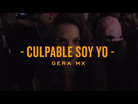 Culpable Soy Yo - Gera MX (Video Oficial)