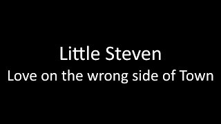 Little Steven: Love on the wrong side of Town | Lyrics