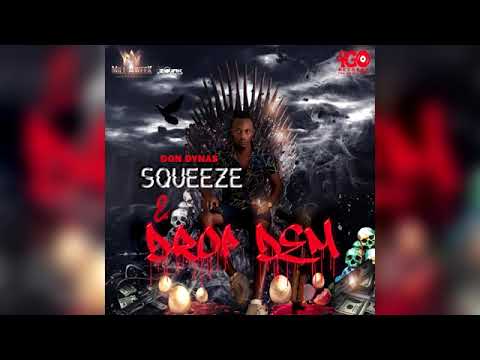 Don Dynas   Squeeze & Drop Dem 6ix Diss Crime Time Riddim July 2019